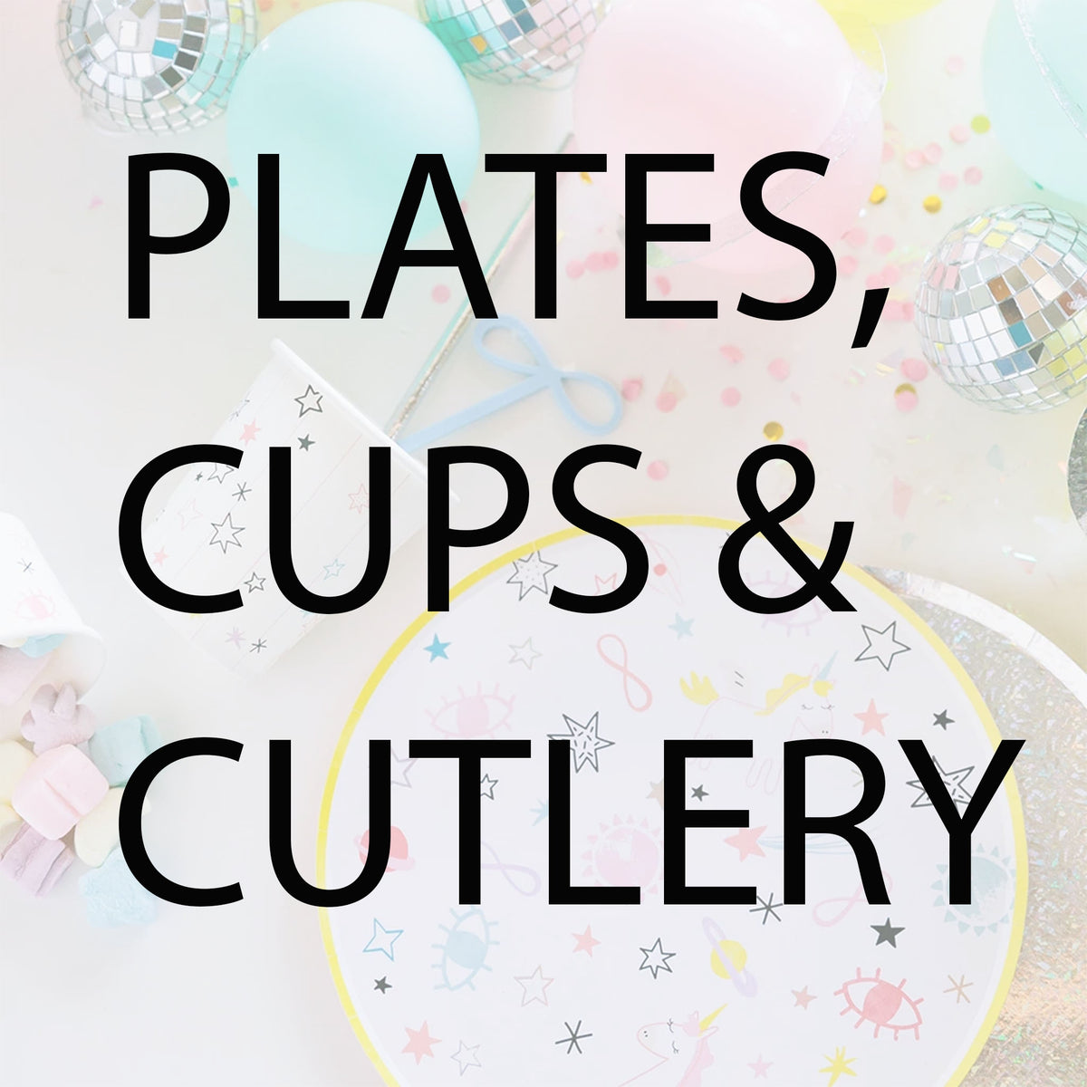 Plates, cups & cutlery–